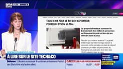 À lire sur le site Tech&Co : "Trou d'air pour le roi de l'aspirateur : pourquoi Dyson va mal ?", par Salomé Ferraris - 10/07