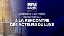 BFM Business à la rencontre des acteurs du secteur du luxe